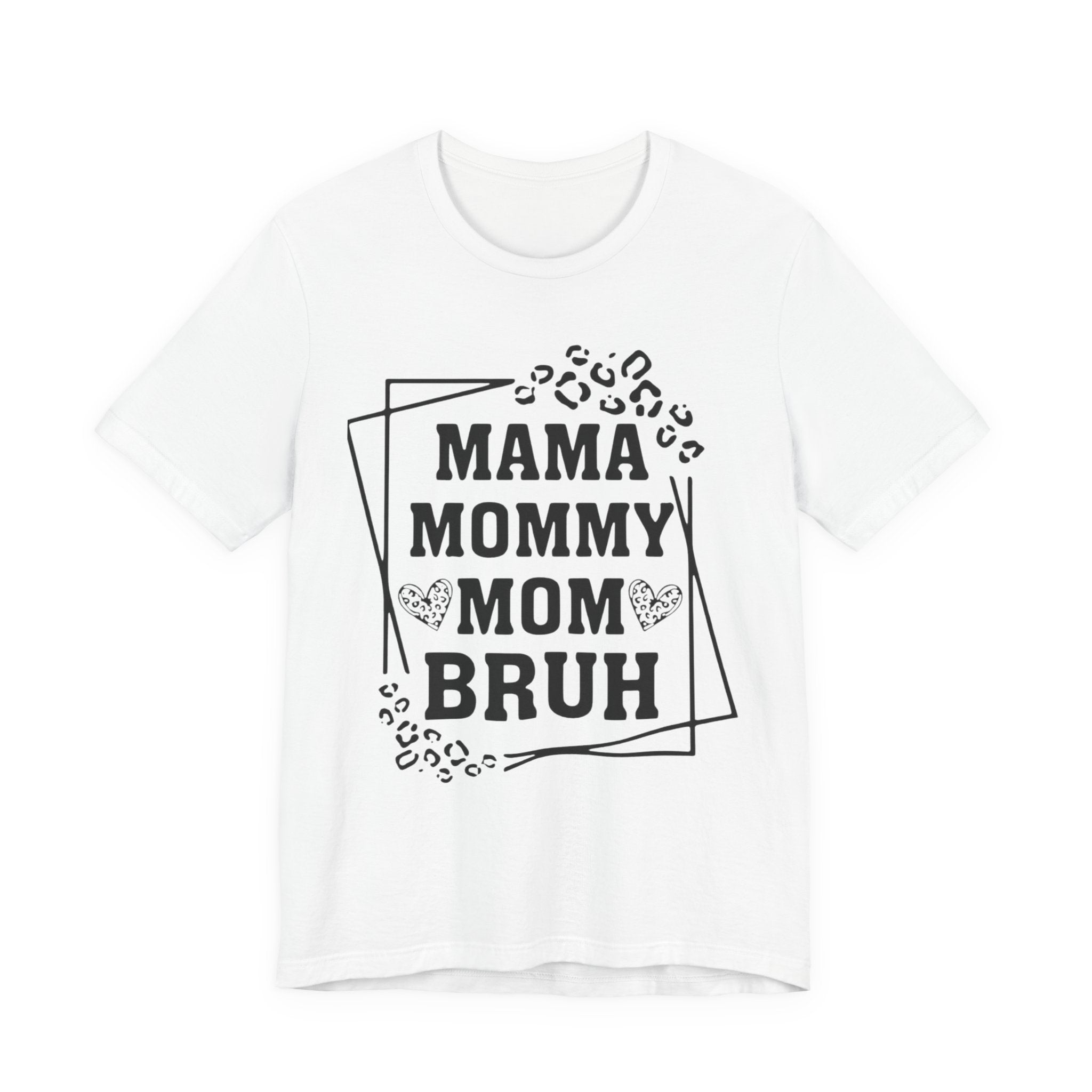 Mama Mommy Mom Bruh T‑Shirt — Funny Leopard Accent Mom Tee for Mothers
