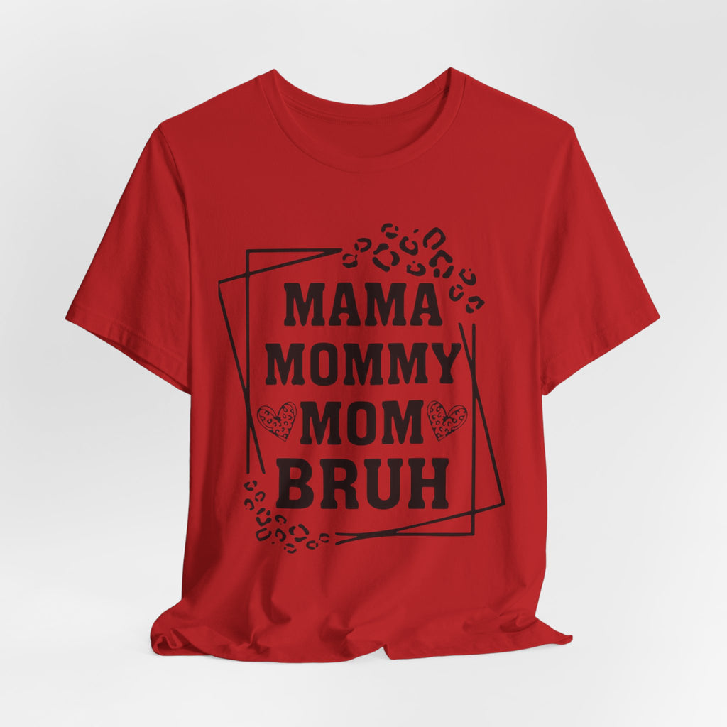 Mama Mommy Mom Bruh T‑Shirt — Funny Leopard Accent Mom Tee for Mothers