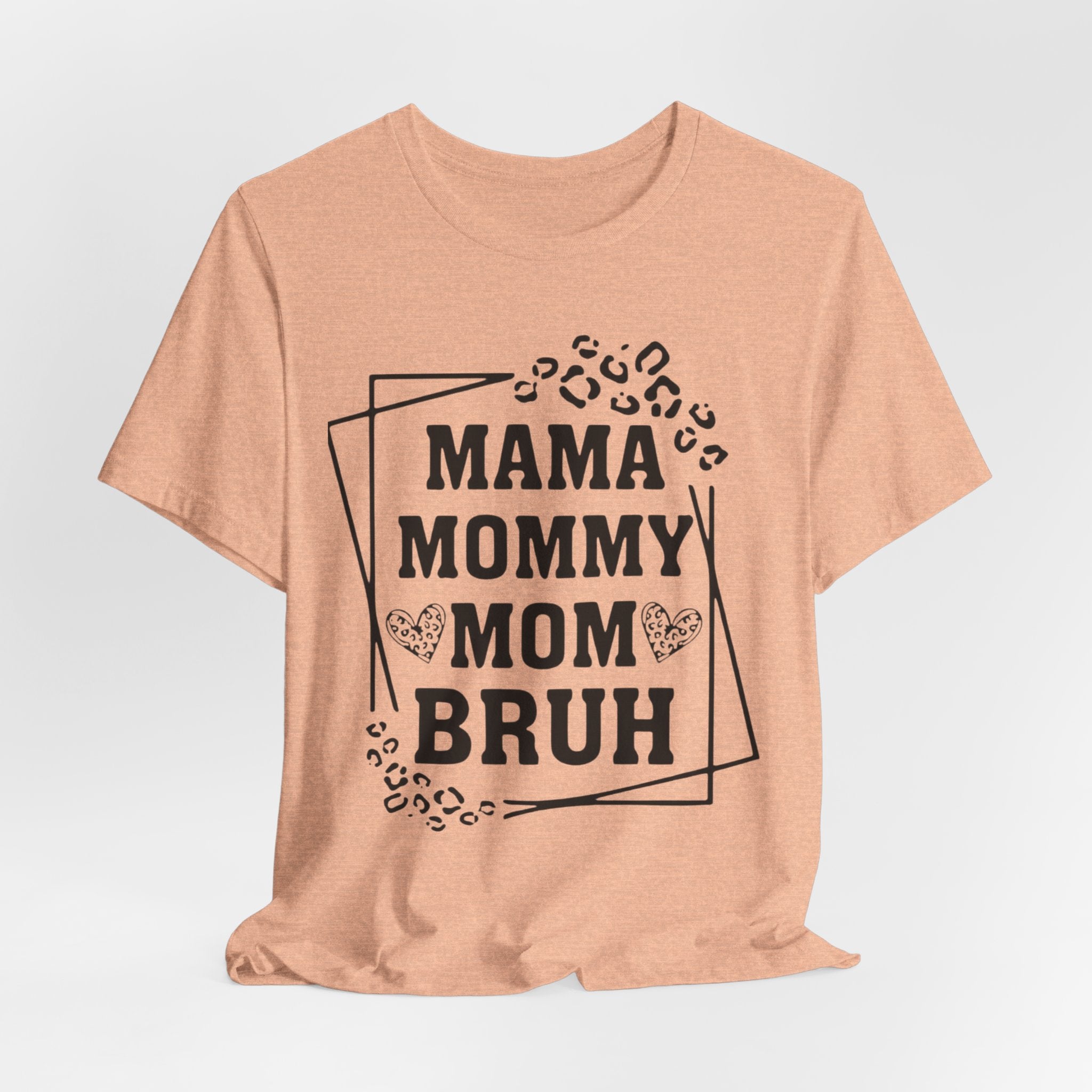 Mama Mommy Mom Bruh T‑Shirt — Funny Leopard Accent Mom Tee for Mothers