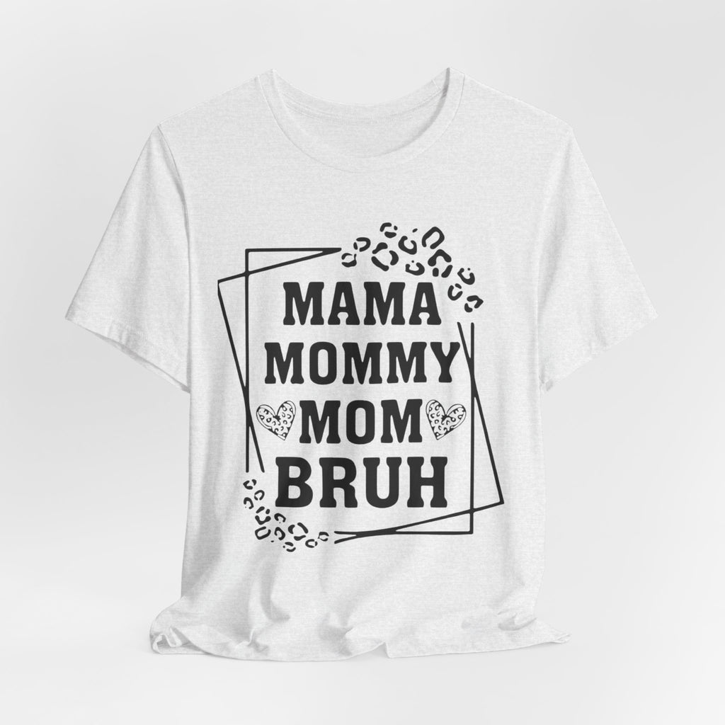 Mama Mommy Mom Bruh T‑Shirt — Funny Leopard Accent Mom Tee for Mothers