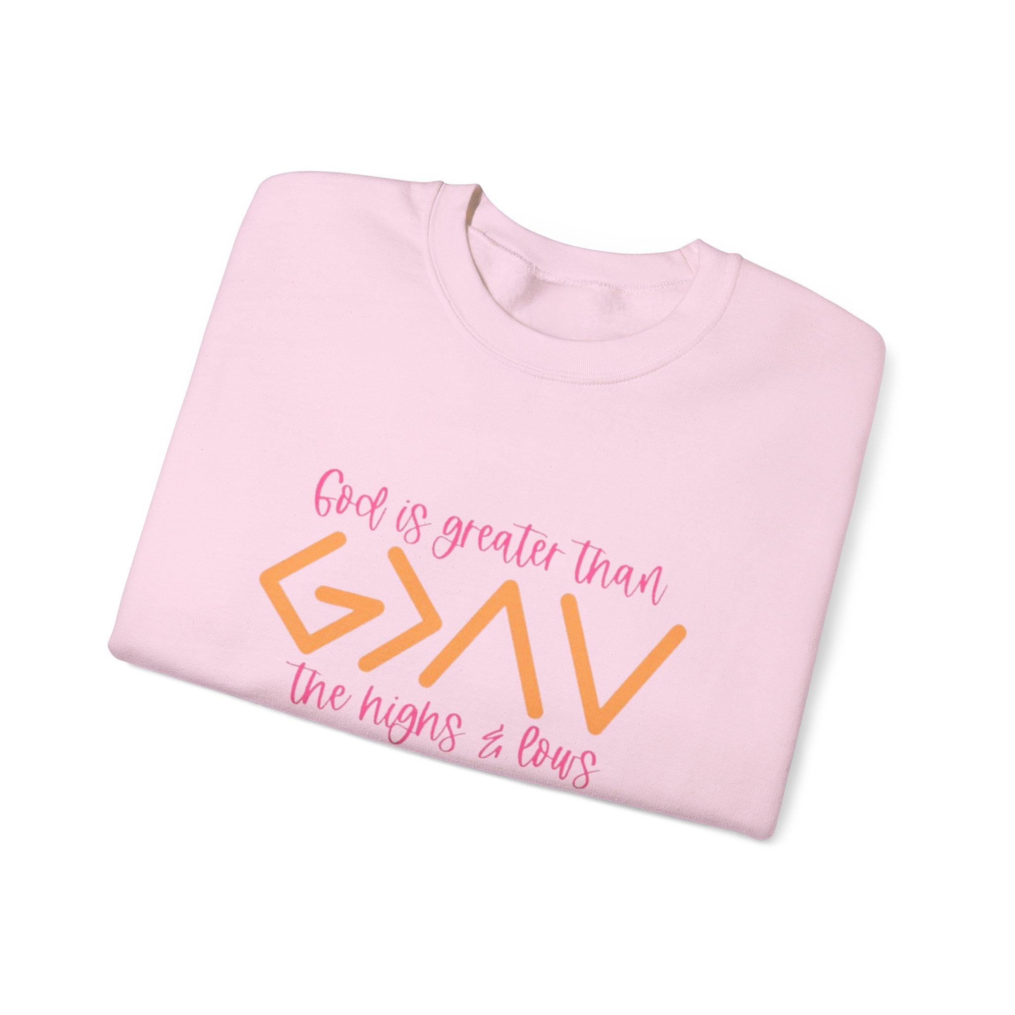 Christian Crewneck Sweatshirt — "God Is Greater Than The Highs & Lows" Inspirational Pullover
