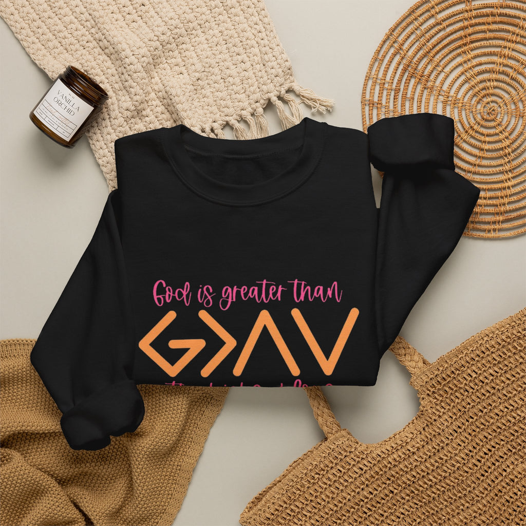 Christian Crewneck Sweatshirt — "God Is Greater Than The Highs & Lows" Inspirational Pullover