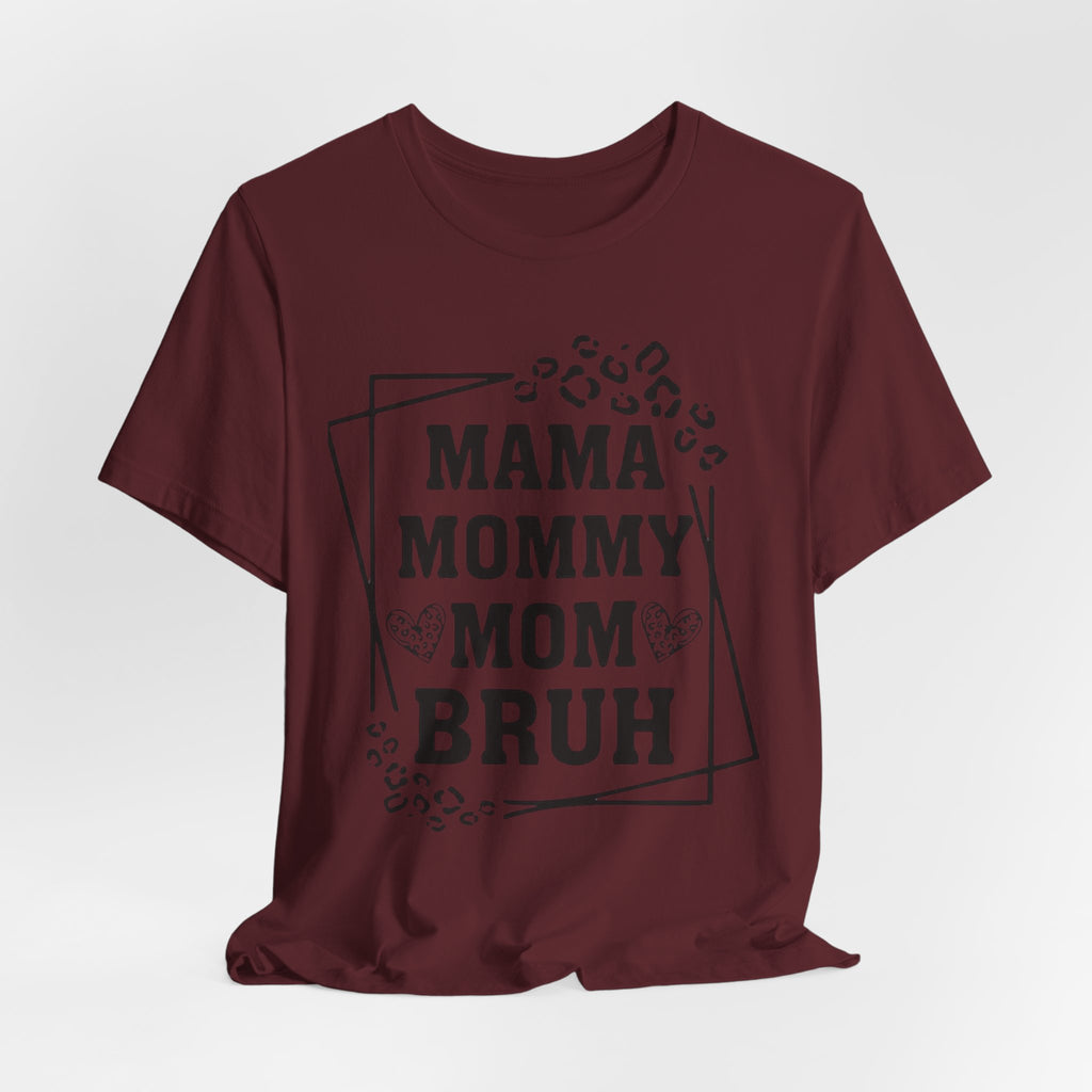 Mama Mommy Mom Bruh T‑Shirt — Funny Leopard Accent Mom Tee for Mothers