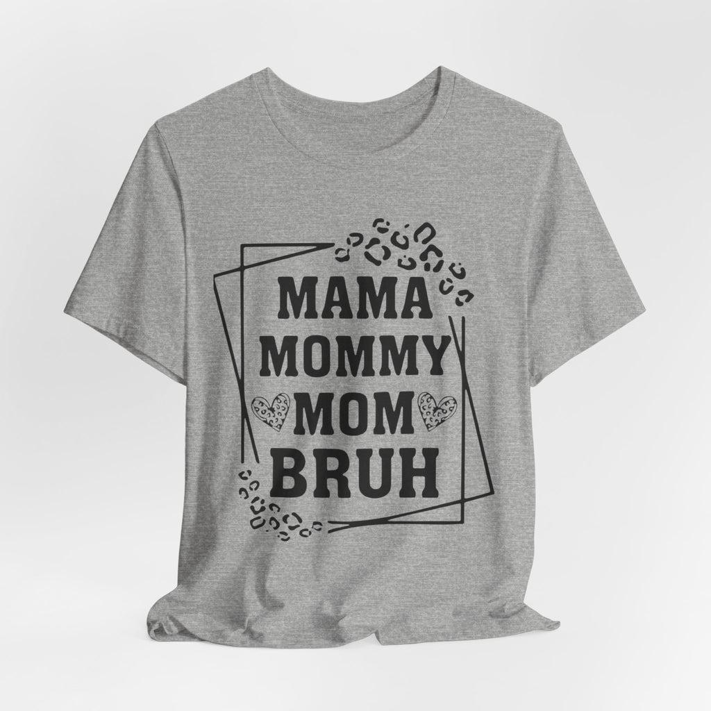 Mama Mommy Mom Bruh T‑Shirt — Funny Leopard Accent Mom Tee for Mothers