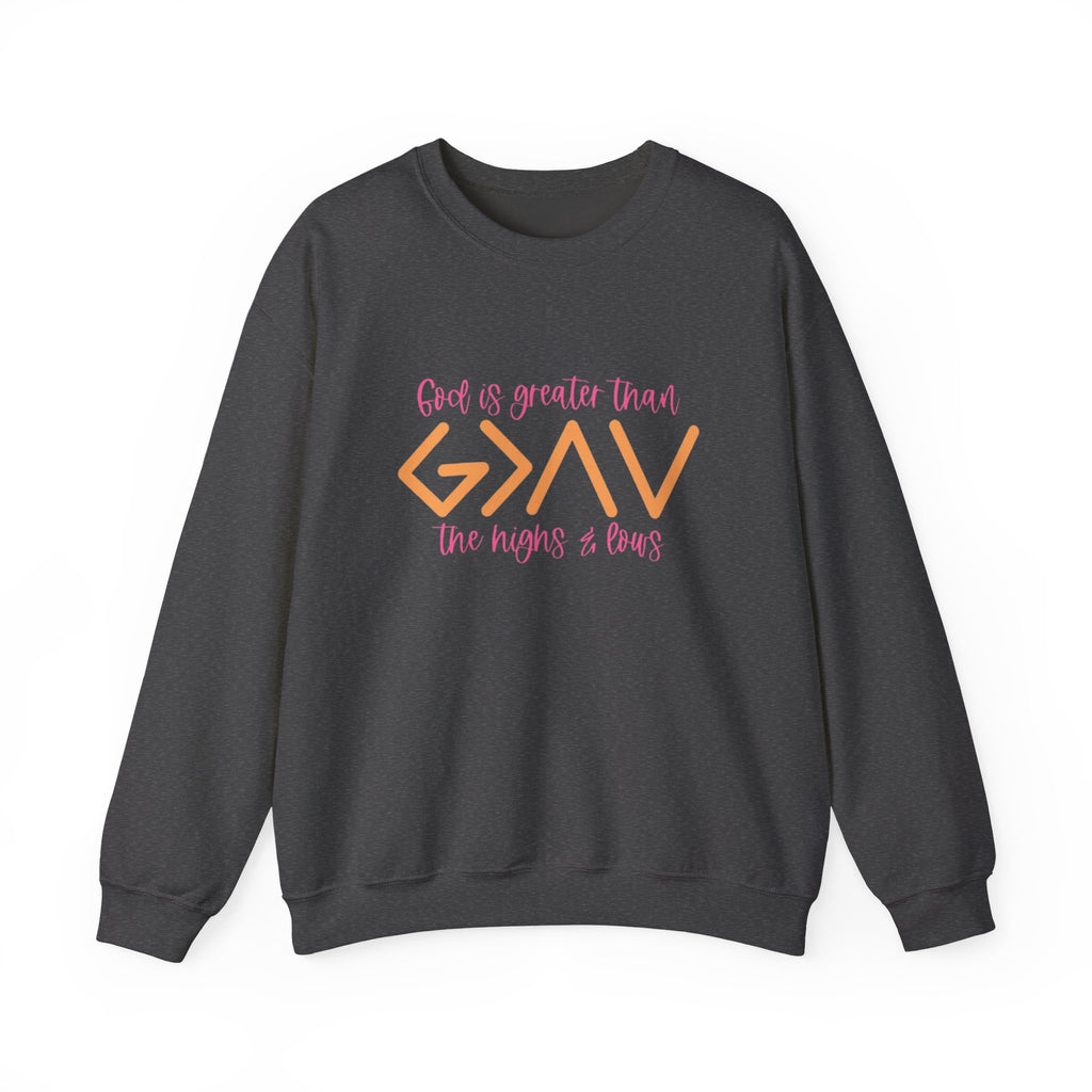 Christian Crewneck Sweatshirt — "God Is Greater Than The Highs & Lows" Inspirational Pullover