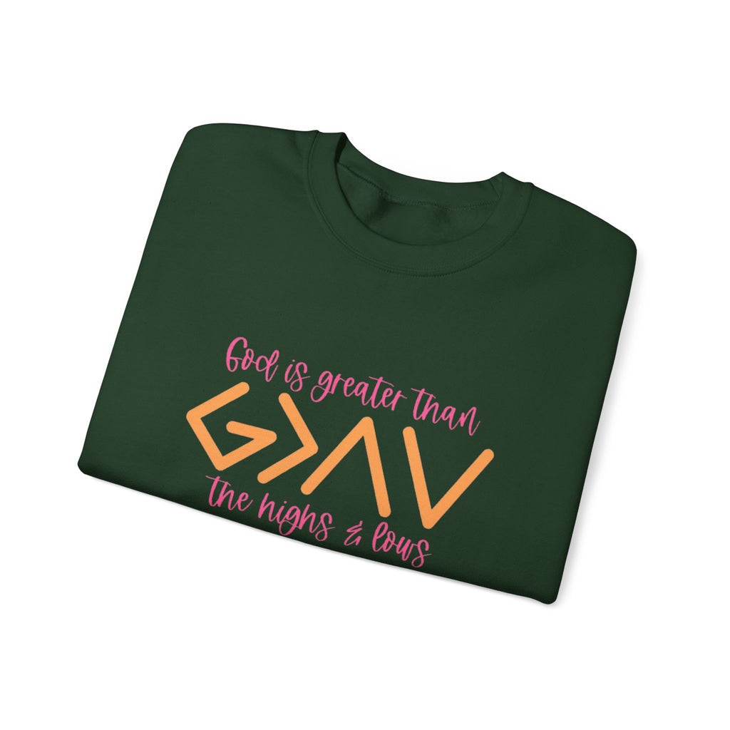 Christian Crewneck Sweatshirt — "God Is Greater Than The Highs & Lows" Inspirational Pullover