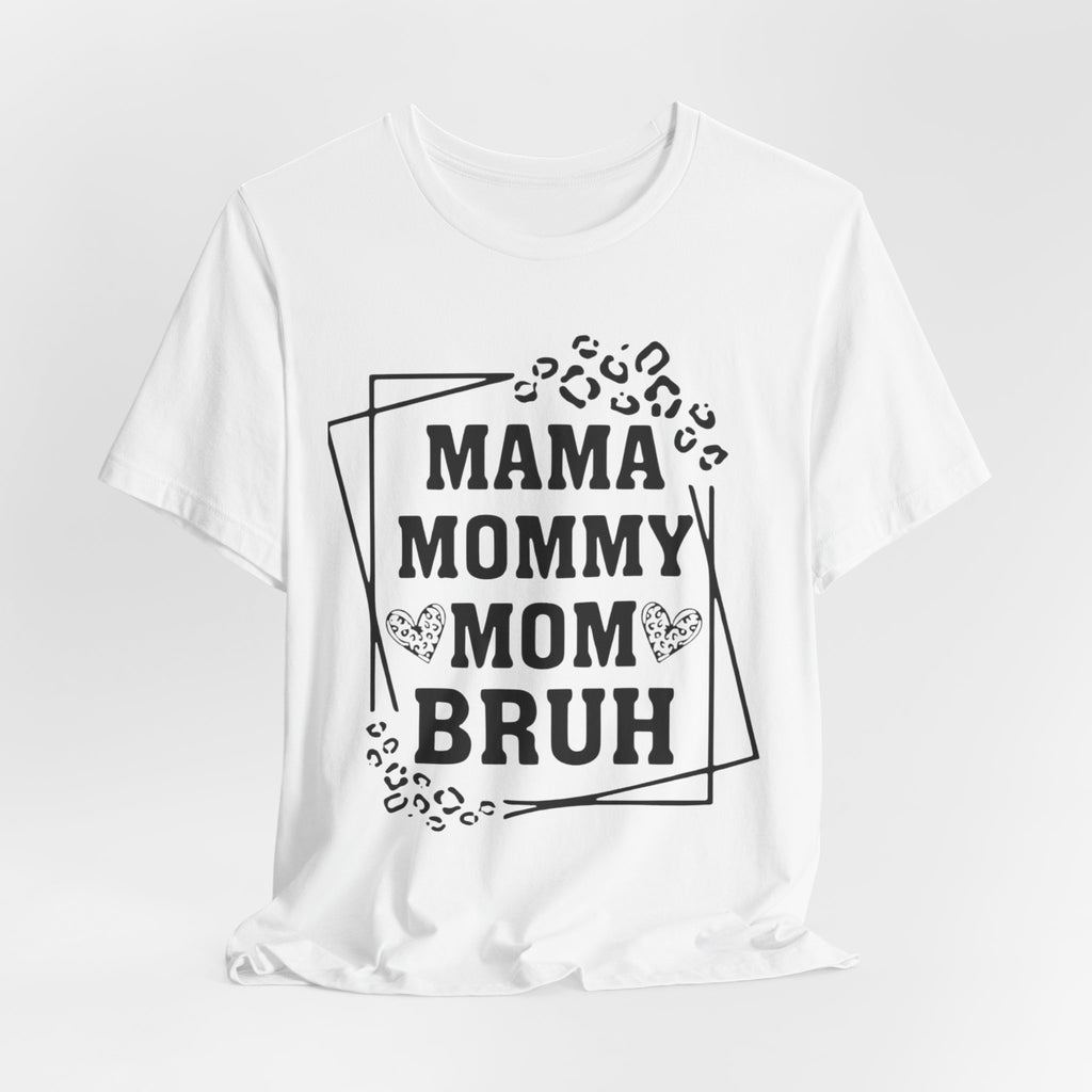 Mama Mommy Mom Bruh T‑Shirt — Funny Leopard Accent Mom Tee for Mothers