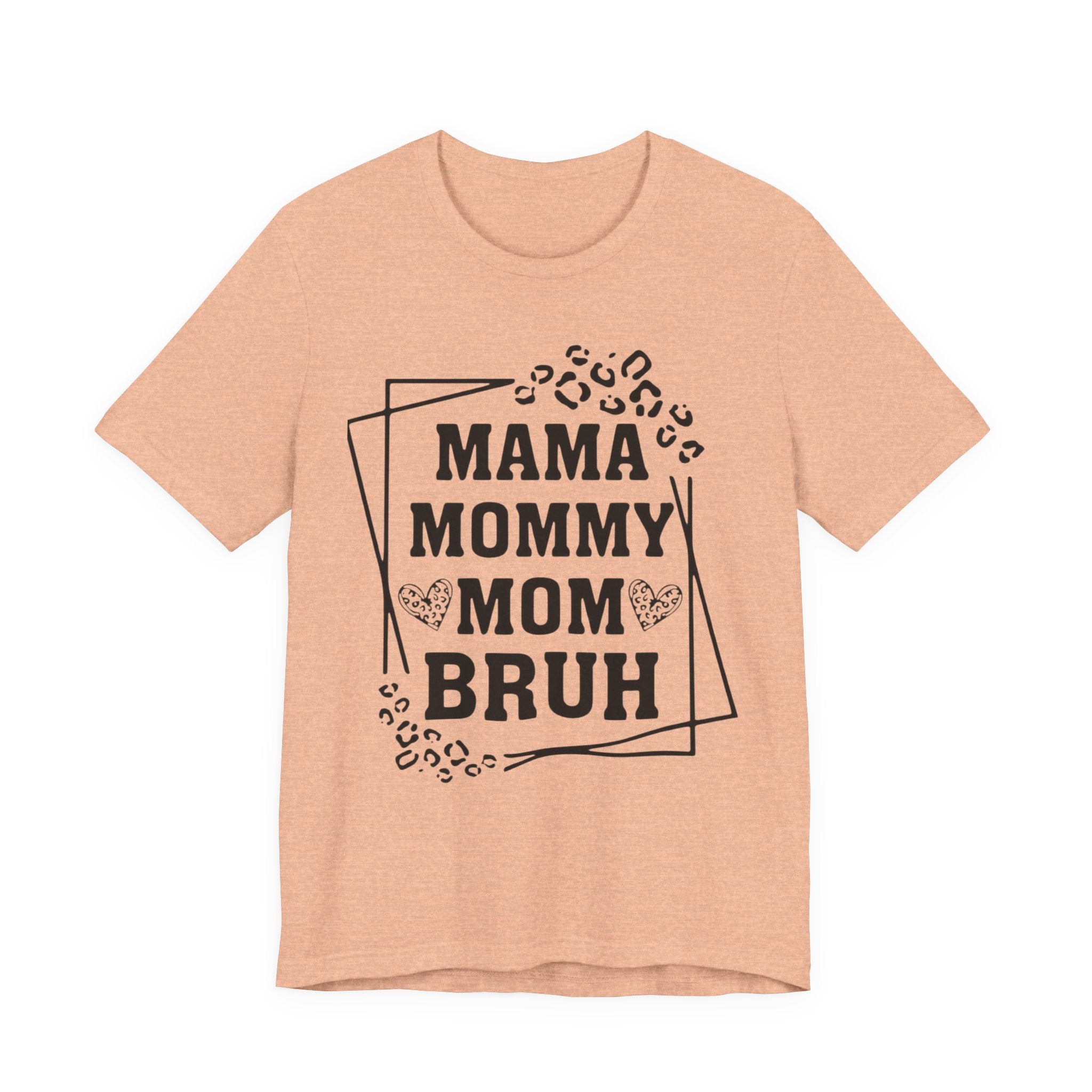 Mama Mommy Mom Bruh T‑Shirt — Funny Leopard Accent Mom Tee for Mothers
