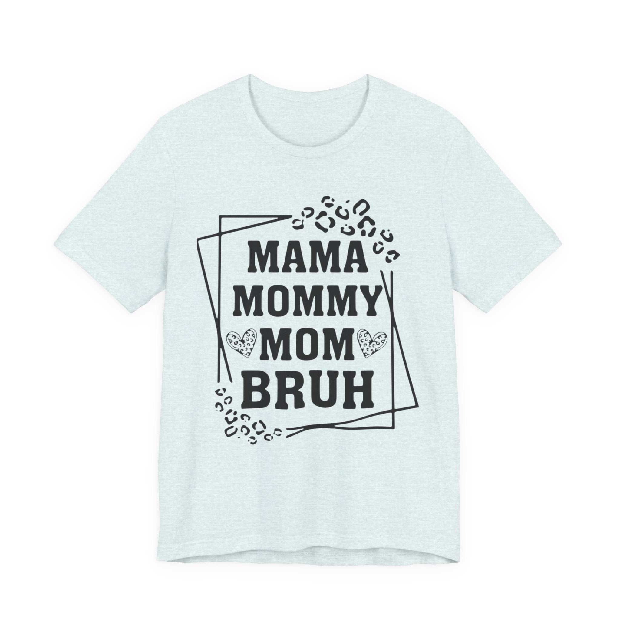 Mama Mommy Mom Bruh T‑Shirt — Funny Leopard Accent Mom Tee for Mothers