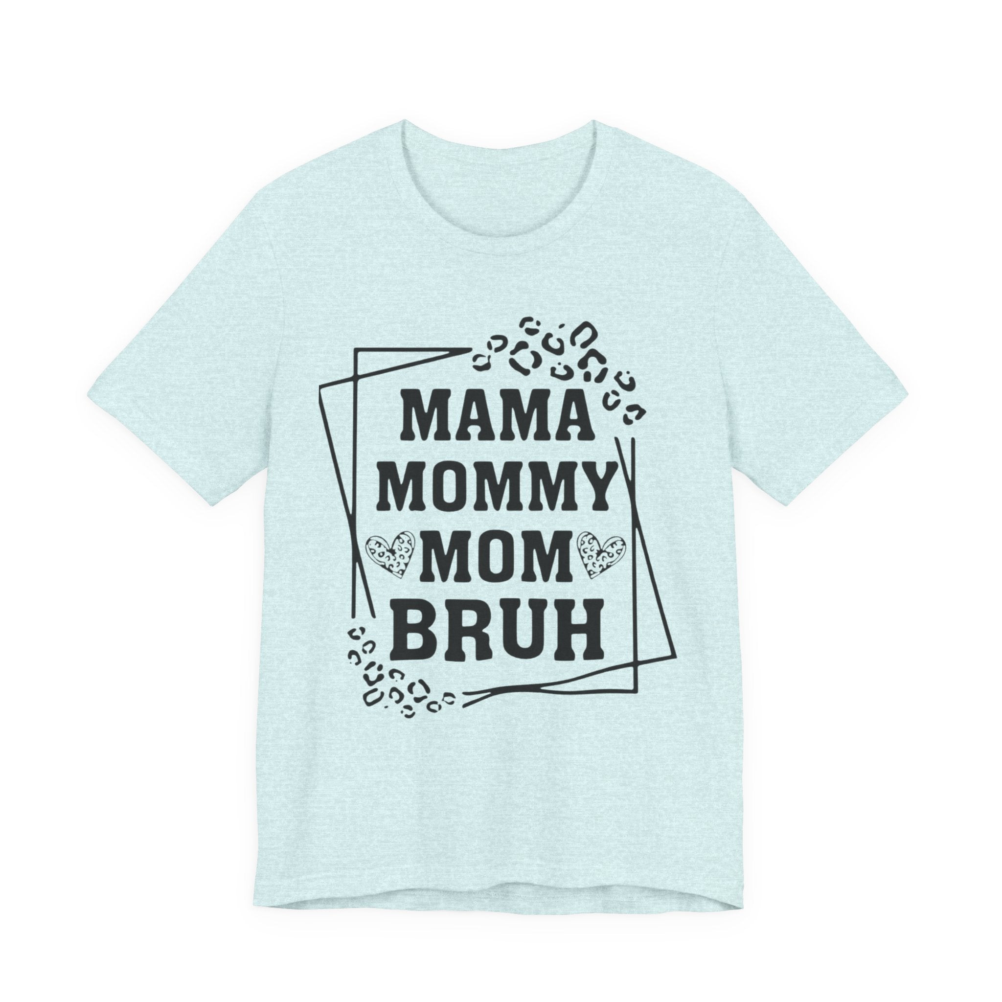Mama Mommy Mom Bruh T‑Shirt — Funny Leopard Accent Mom Tee for Mothers