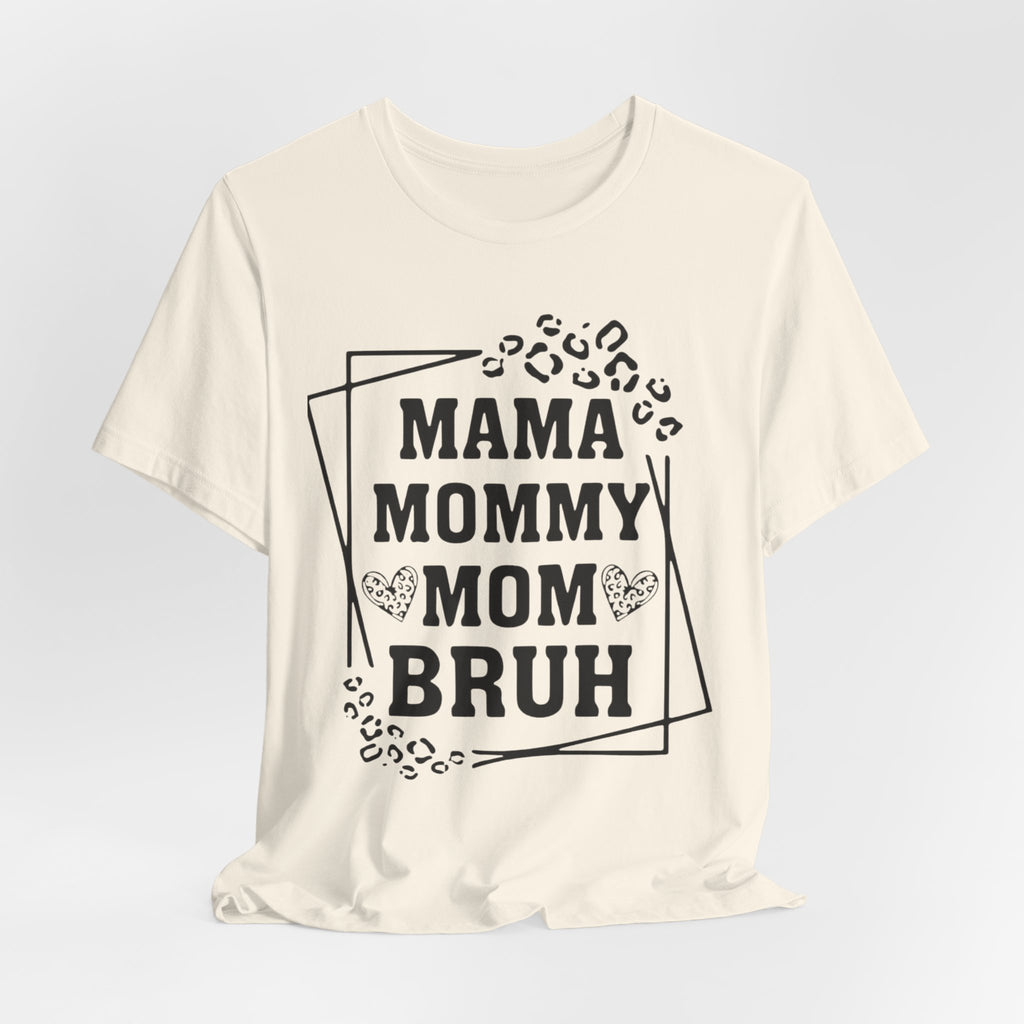Mama Mommy Mom Bruh T‑Shirt — Funny Leopard Accent Mom Tee for Mothers