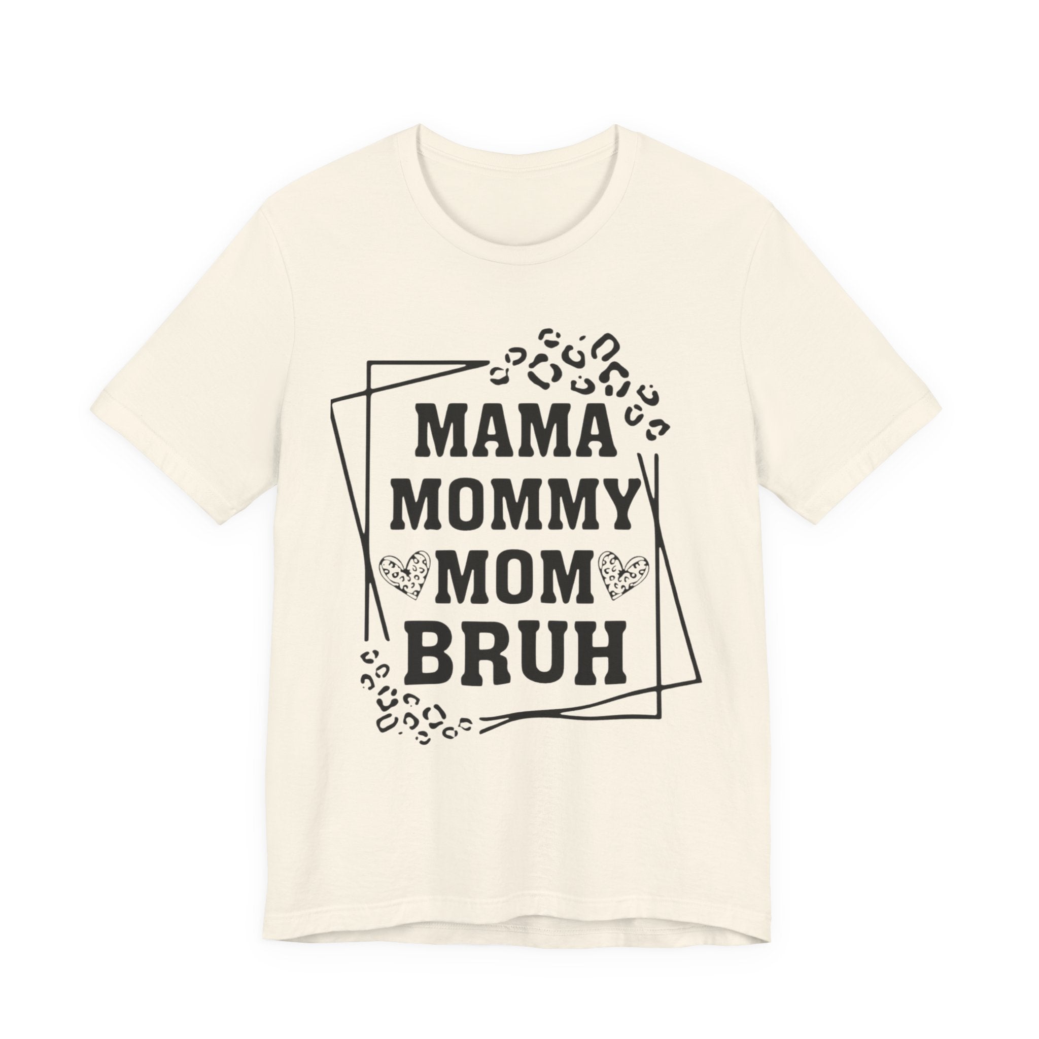 Mama Mommy Mom Bruh T‑Shirt — Funny Leopard Accent Mom Tee for Mothers
